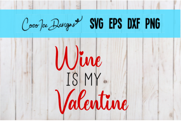 Download Wine is My Valentine Quote SVG Cut File - Premium Bundle